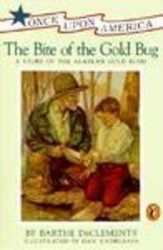 Bite of the Gold Bug: A Story of the Alaskan Gold Rush (Once Upon America)