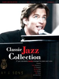 Classic Jazz Collection: 27 Jazz Standards Newly Arranged for Piano and Voice (Music Sales America)