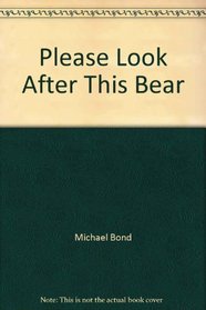 Please Look After This Bear (Paddington Bear Adventures)
