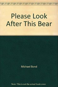 Please Look After This Bear (Paddington Bear Adventures)