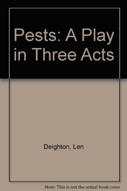 Pests: A Play in Three Acts