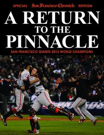 A Return To The Pinnacle - San Francisco Giants 2012 World Series Champions