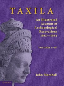 Taxila 3 Volume Set: An Illustrated Account of Archaeological Excavations