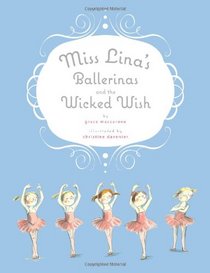 Miss Lina's Ballerinas and the Wicked Wish