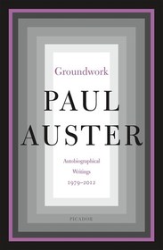 Groundwork: Autobiographical Writings, 1979?2012