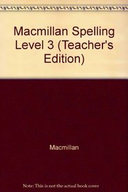 Macmillan Spelling Level 3 (Teacher's Edition)