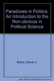 Paradoxes in Politics: An Introduction to the Nonobvious in Political Science