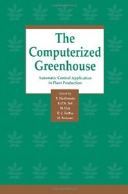 The Computerized Greenhouse: Automatic Control Application in Plant Production