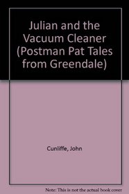 Julian and the Vacuum Cleaner (Postman Pat - tales from Greendale)