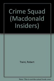 Crime Squad (Macdonald Insider's Guides)