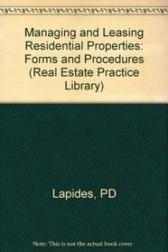 Managing and Leasing Residential Properties: Forms and Procedures (Real Estate Practice Library)