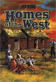 Homes of the West (Life in the Old West)