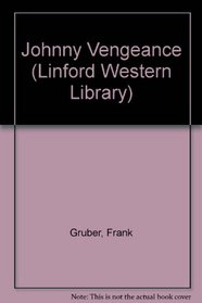 Johnny Vengeance (Linford Western Library)