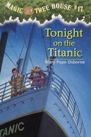 Magic Tree House: Tonight on the Titanic (AUDIOBOOK) [CD] (Magic Tree House, Book 17)