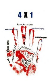 4X1: Works by Tristan Tzara, Rainer Maria Rilke, Jean-Pierre Duprey, and Habib Tengour