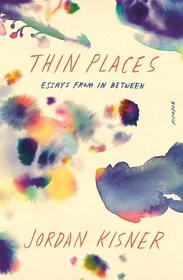 Thin Places: Essays from In Between