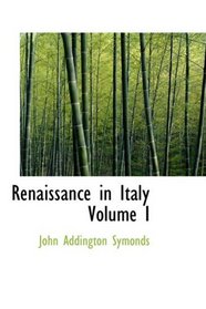 Renaissance in Italy Volume I