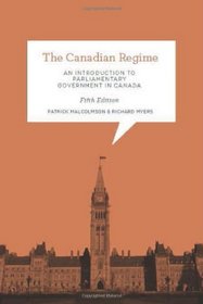 The Canadian Regime: An Introduction to Parliamentary Government in Canada, Fifth Edition