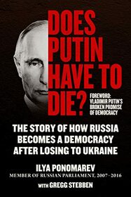 Does Putin Have to Die?: The Story of How Russia Becomes a Democracy after Losing to Ukraine