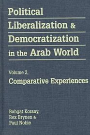 Political Liberalization and Democratization in the Arab World: Comparative Experiences