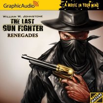 The Last Gunfighter 12 - Renegades (A Movie in Your Mind: the Last Gun Fighter)