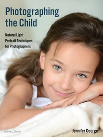 Photographing the Child: Natural Light Portrait Techniques for Photographers