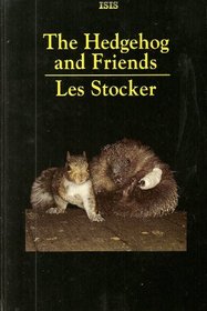 The Hedgehog and Friends: More Tales from St.Tiggywinkles (ISIS Large Print)