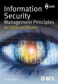 Information Security Management Principles - An ISEB certificate