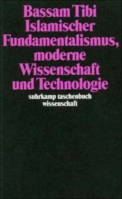 Islamischer Fundamentalismus, moderne Wissenschaft und Technologie (Suhrkamp Taschenbuch Wissenschaft) (German Edition)