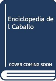 Enciclopedia del Caballo (Spanish Edition)