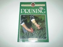 Pruning (Alan Titchmarsh's gardening guides)