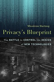 Privacy?s Blueprint: The Battle to Control the Design of New Technologies