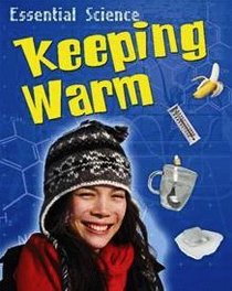 Keeping Warm (Essential Science)