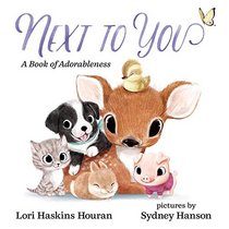 Next to You: A Book of Adorableness