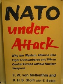 NATO Under Attack: Why the Western Alliance Can Fight Outnumbered and Win in Central Europe Without Nuclear Weapons (Duke Press Policy Studies)