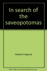 In Search of the Saveopotomas