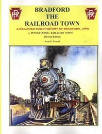 Bradford the Railroad Town: A Pennsylvania Railroad Town