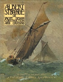 Albert Strange on Yacht Design, Construction and Cruising