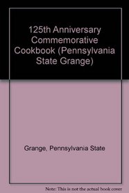125th Anniversary Commemorative Cookbook (Pennsylvania State Grange)