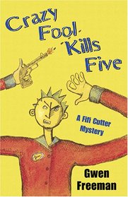 Crazy Fool Kills Five (Fifi Cutter, Bk 2 )