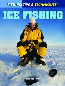 Ice Fishing (Fishing: Tips & Techniques)