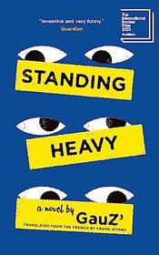 Standing Heavy (Biblioasis International Translation Series, 42)