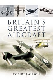 BRITAIN'S GREATEST AIRCRAFT