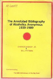 Annotated Bibliography of Alcoholics Anonymous 1939-1989