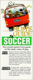 Mom's Guide to Soccer