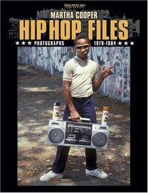 Hip Hop Files: Photographs, 1979-1984