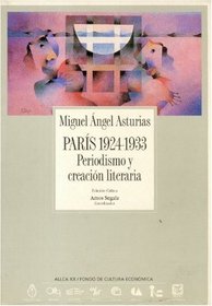 Paris 1924-1933. Periodismo y creacion literaria (Literatura) (Spanish Edition)