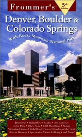 Frommer's Denver, Boulder  Colorado Springs, 5th Edition