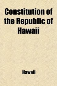 Constitution of the Republic of Hawaii