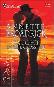Caught in the Crossfire (Crenshaws of Texas, Bk 4) (Silhouette Desire, No 1610)